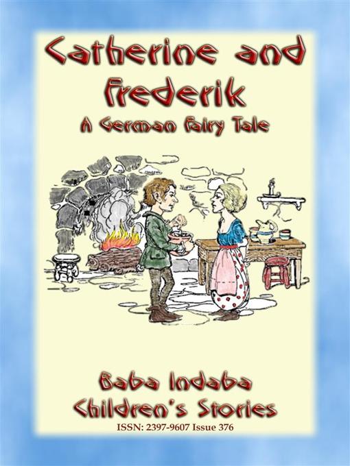 Title details for CATHERINE AND FREDERICK--A German Fairy Tale by Anon E. Mouse - Wait list